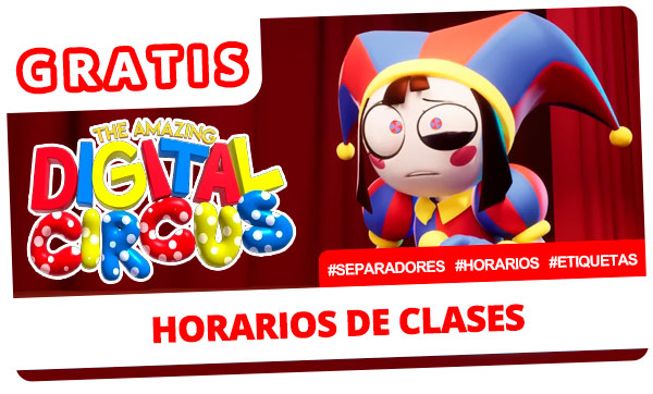 ¡GRATIS! Horarios de Clases de EL ASOMBROSO CIRCO DIGITAL (Digital Circus) para imprimir